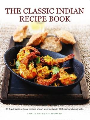 Classic Indian Recipe Book -  Husain Shehzad &  Fernandez Rafi