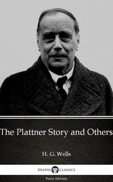 Plattner Story and Others by H. G. Wells (Illustrated) -  H. G. Wells