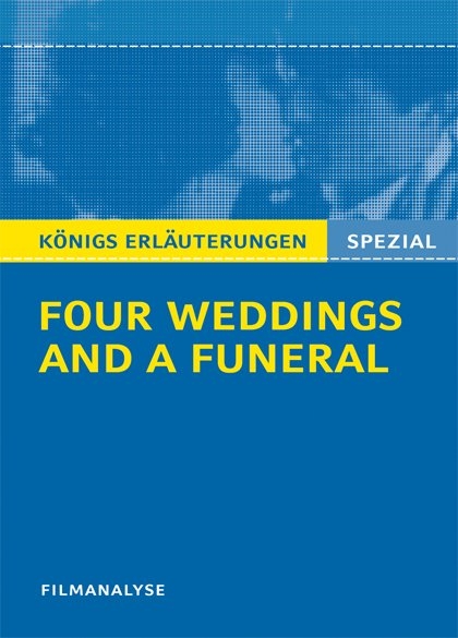 Four Weddings and a Funeral - Vier Hochzeiten und ein Todesfall. Filmanalyse - Stefan Munaretto