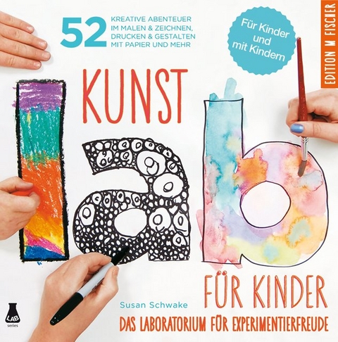 Kunst-Lab f&uuml;r Kinder - Susan Schwake