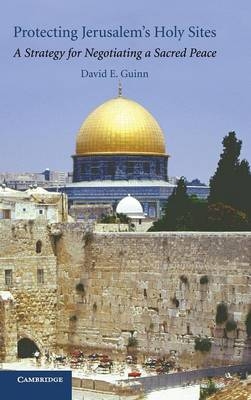 Protecting Jerusalem's Holy Sites - David E. Guinn
