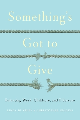 Something's Got to Give - Linda Duxbury, Chris Higgins