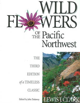 Wild Flowers of the Pacific Northwest - Lewis J. Clark
