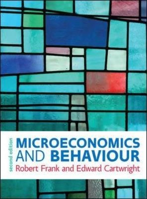 Microeconomics and Behaviour -  Frank