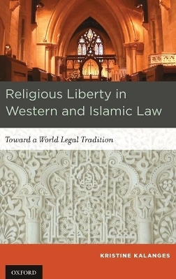 Religious Liberty in Western and Islamic Law - Kristine Kalanges