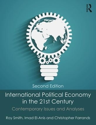 International Political Economy in the 21st Century - Roy Smith, Imad El-Anis, Christopher Farrands