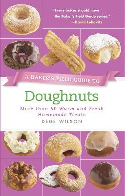 A Baker's Field Guide to Doughnuts - Dede Wilson