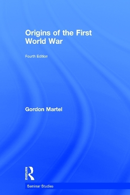 Origins of the First World War - Gordon Martel