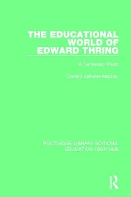 The Educational World of Edward Thring - Donald Leinster-Mackay