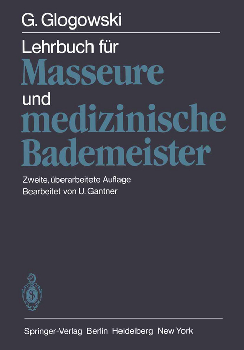 Lehrbuch f&uuml;r Masseure und medizinische Bademeister - G. Glogowski