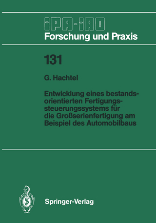 Entwicklung eines bestandsorientierten Fertigungssteuerungssystems für die Großserienfertigung am Beispiel des Automobilbaus