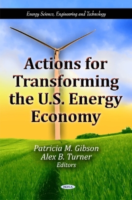 Actions for Transforming the U.S. Energy Economy - 