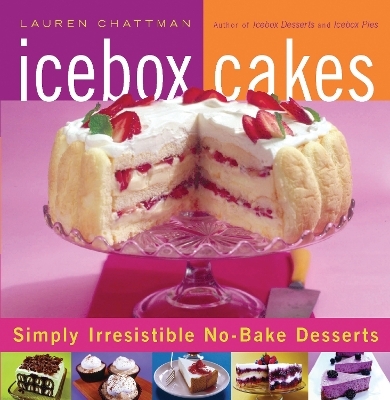 Icebox Cakes - Lauren Chattman