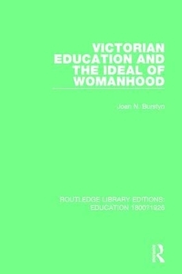 Victorian Education and the Ideal of Womanhood - Joan N. Burstyn