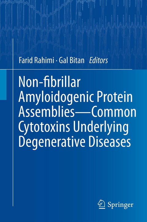 Non-fibrillar Amyloidogenic Protein Assemblies - Common Cytotoxins Underlying Degenerative Diseases - 