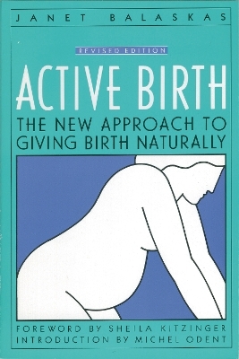 Active Birth - Revised Edition - Janet Balaskas