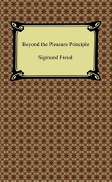 Beyond the Pleasure Principle - Sigmund Freud
