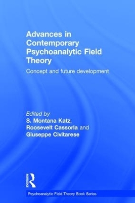Advances in Contemporary Psychoanalytic Field Theory - 