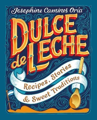 Dulce de Leche - Josephine Caminos Oria