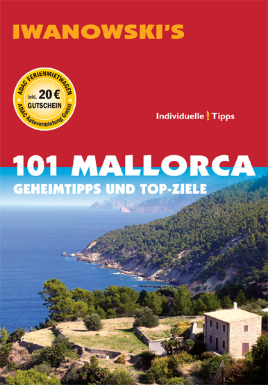 101 Mallorca - Reisef&uuml;hrer von Iwanowski - J&uuml;rgen Bungert