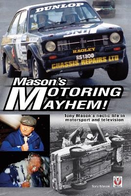 Mason'S Motoring Mayhem - Tony Mason