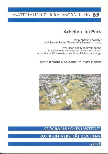 Arbeiten im Park. Anspruch und Realit&auml;t qualit&auml;tsorientierter Gewerbefl&auml;chen