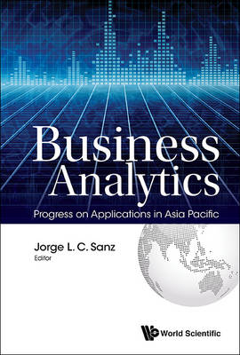 Business Analytics: Progress On Applications In Asia Pacific - 