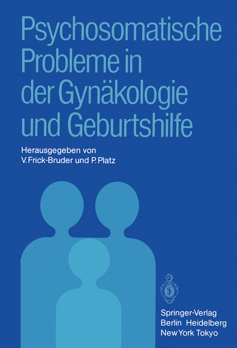 Psychosomatische Probleme in der Gyn&auml;kologie und Geburtshilfe - 