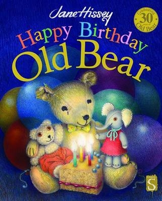Happy Birthday, Old Bear - Jane Hissey