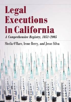 Legal Executions in California - Sheila O&rsquo;Hare, Irene Berry, Jesse Silva