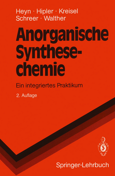 Anorganische Synthesechemie - Bodo Heyn, Bernd Hipler, G&uuml;nter Kreisel, Heike Schreer, Dirk Walther