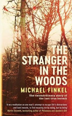 The Stranger in the Woods - Michael Finkel