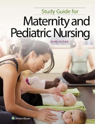 Study Guide for Maternity and Pediatric Nursing - susan ricci, Theresa Kyle, Susan Carman