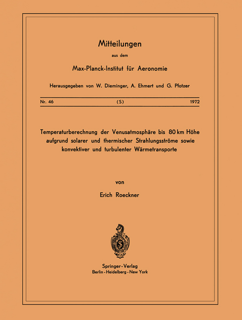 Temperaturberechnung der Venusatmosph&auml;re bis 80 km H&ouml;he aufgrund Solarer und Thermischer Strahlungsstr&ouml;me Sowie Konvektiver und Turbulenter W&auml;rmetransporte - E. Roeckner