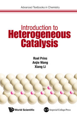 Introduction To Heterogeneous Catalysis - Roel Prins, Anjie Wang, Xiang Li