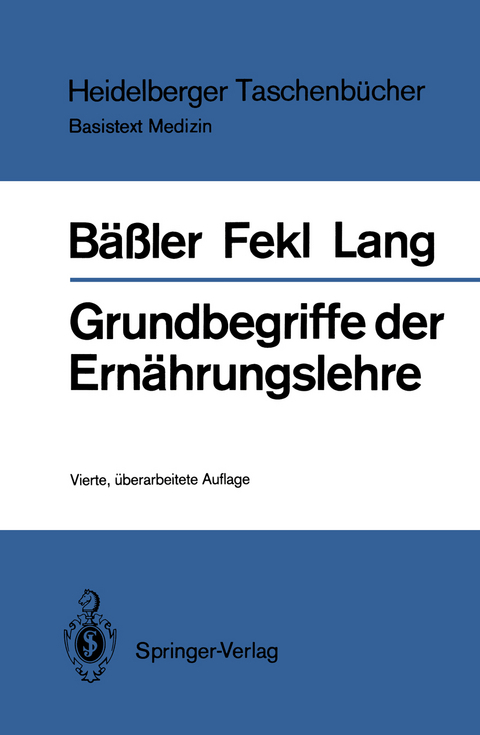 Grundbegriffe der Ern&auml;hrungslehre - Karl-Heinz B&auml;&szlig;ler, Werner Lothar Fekl, Konrad Lang
