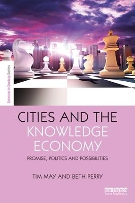 Cities and the Knowledge Economy - Tim May, Beth Perry