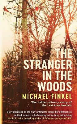 The Stranger in the Woods - Michael Finkel