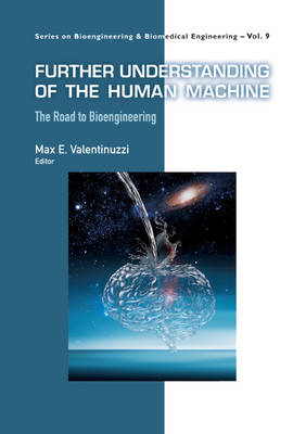 Further Understanding Of The Human Machine: The Road To Bioengineering - 