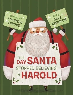 The Day Santa Stopped Believing in Harold - Maureen Fergus, Cale Atkinson
