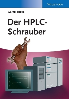 Der HPLC-Schrauber - Werner R&ouml;pke