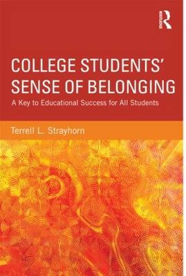 College Students' Sense of Belonging - Terrell L. Strayhorn