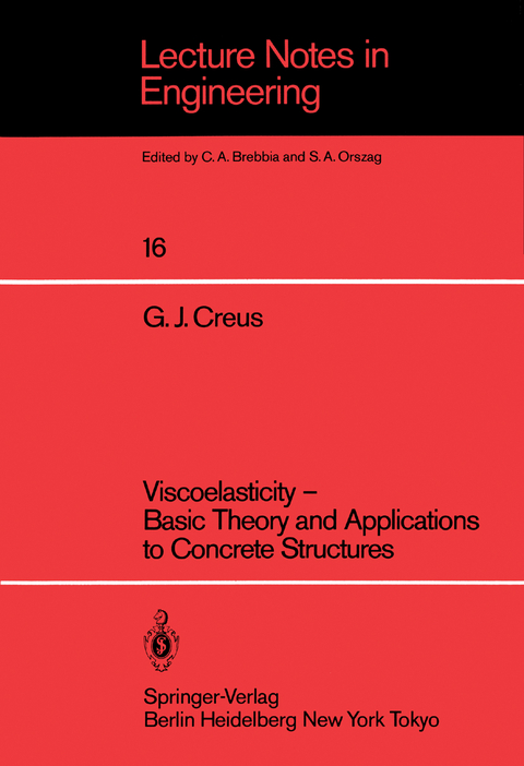 Viscoelasticity &mdash; Basic Theory and Applications to Concrete Structures - Guillermo J. Creus
