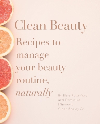 Clean Beauty - Dominika Minarovic, Elsie Rutterford