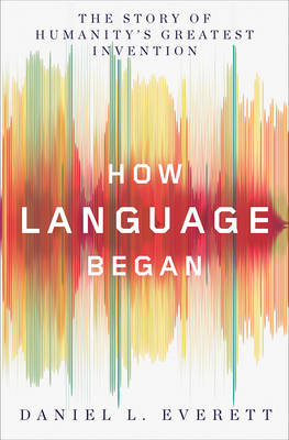 How Language Began