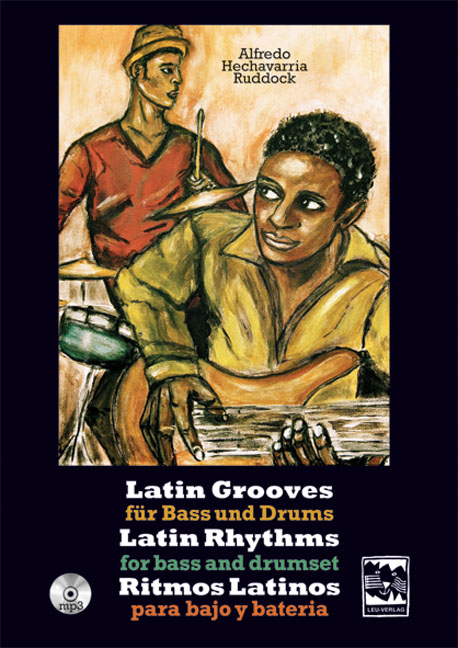 Latin Grooves f&uuml;r Bass und Drums, Latin rhythms for Bass & Drumset, Ritmos Latinos para Bajo y Bateria - Alfredo Hechavarria-Ruddock