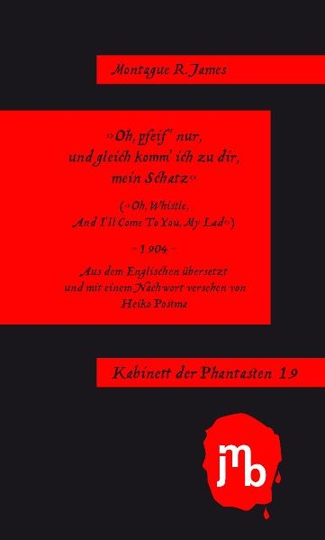 'Oh, pfeif&rsquo; nur, und gleich komm&rsquo; ich zu dir, mein Schatz' - Montague R. James