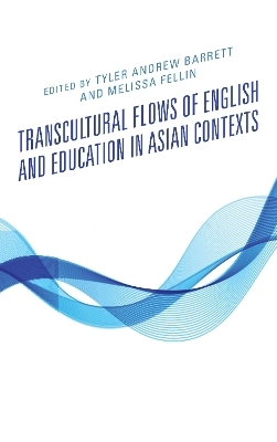 Transcultural Flows of English and Education in Asian Contexts - 