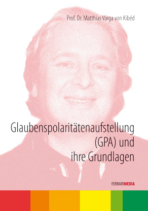 Glaubenspolaritätenaufstellung (GPA) und ihre Grundlagen