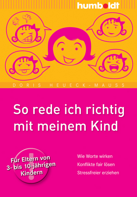 So rede ich richtig mit meinem Kind - Doris Heueck-Mauß